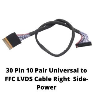 30 Pin 10 Pair Universal to FFC LVDS Cable Right Side-Power